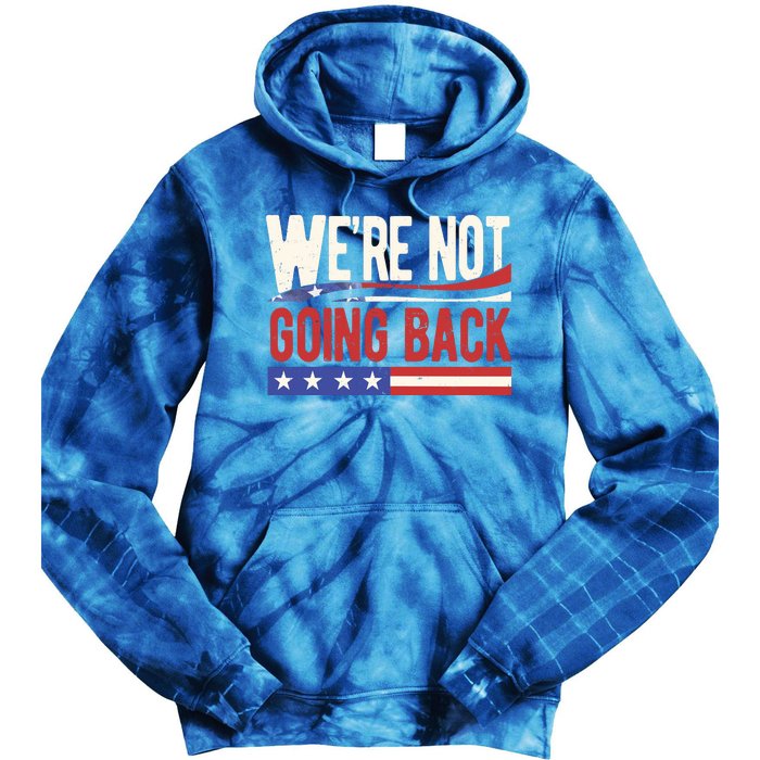 Kamala Harris 2024 Were Not Going Back Tie Dye Hoodie