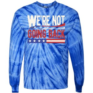 Kamala Harris 2024 Were Not Going Back Tie-Dye Long Sleeve Shirt