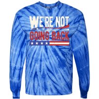 Kamala Harris 2024 Were Not Going Back Tie-Dye Long Sleeve Shirt