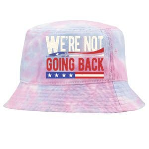 Kamala Harris 2024 Were Not Going Back Tie-Dyed Bucket Hat