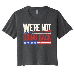 Kamala Harris 2024 Were Not Going Back Women's Crop Top Tee