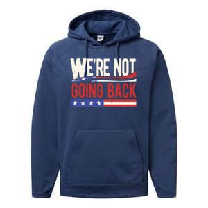 Kamala Harris 2024 Were Not Going Back Performance Fleece Hoodie