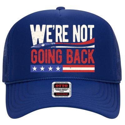 Kamala Harris 2024 Were Not Going Back High Crown Mesh Back Trucker Hat