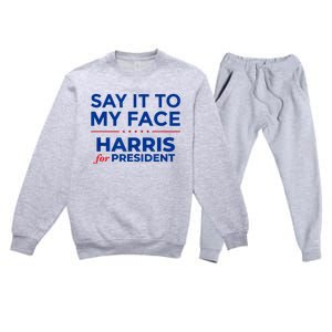 Kamala Harris 2024 Say It To My Face Premium Crewneck Sweatsuit Set