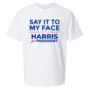 Kamala Harris 2024 Say It To My Face Sueded Cloud Jersey T-Shirt