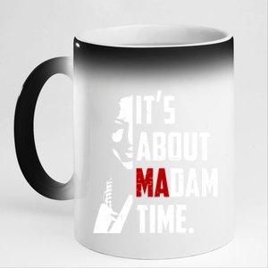 Kamala Harris 2024 ItS About Madam Time President Election Gift 11oz Black Color Changing Mug