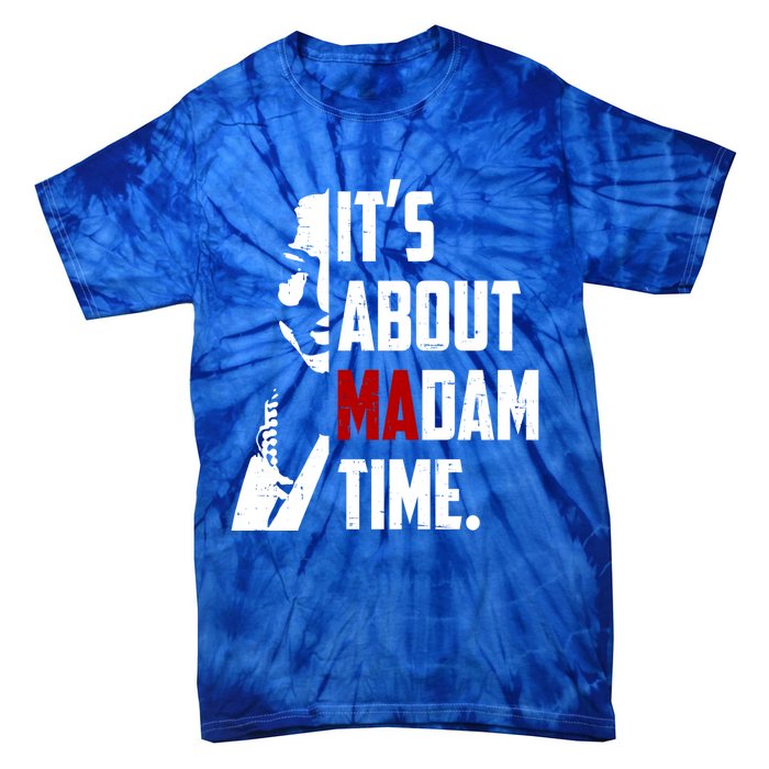 Kamala Harris 2024 ItS About Madam Time President Election Gift Tie-Dye T-Shirt