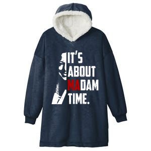 Kamala Harris 2024 ItS About Madam Time President Election Gift Hooded Wearable Blanket