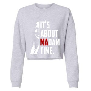 Kamala Harris 2024 ItS About Madam Time President Election Gift Cropped Pullover Crew