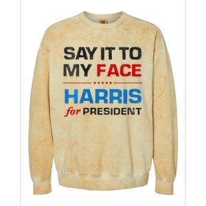 Kamala Harris 2024 Say It To My Face Debate Me Colorblast Crewneck Sweatshirt