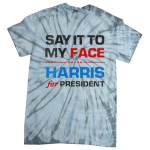 Kamala Harris 2024 Say It To My Face Debate Me Tie-Dye T-Shirt