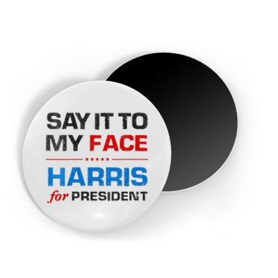 Kamala Harris 2024 Say It To My Face Debate Me Magnet