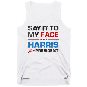 Kamala Harris 2024 Say It To My Face Debate Me Tank Top