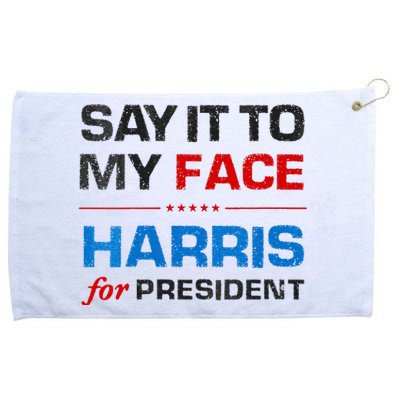 Kamala Harris 2024 Say It To My Face Debate Me Grommeted Golf Towel