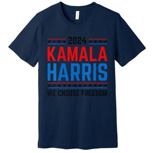 Kamala Harris 2024 We Choose Freedom Election Vote Democrat Premium T-Shirt