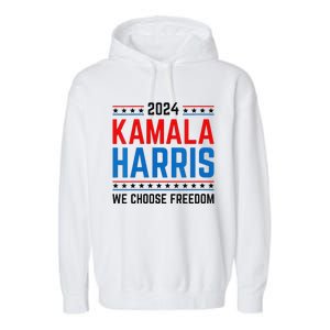 Kamala Harris 2024 We Choose Freedom Election Vote Democrat Garment-Dyed Fleece Hoodie