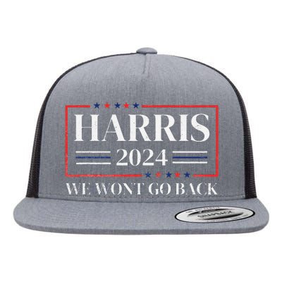 Kamala Harris 2024 We WonT Go Back 47th President Flat Bill Trucker Hat