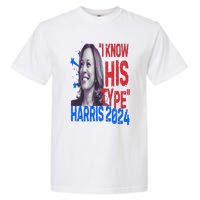 Kamala Harris 2024 For President I Know His Type Quote Meme Garment-Dyed Heavyweight T-Shirt