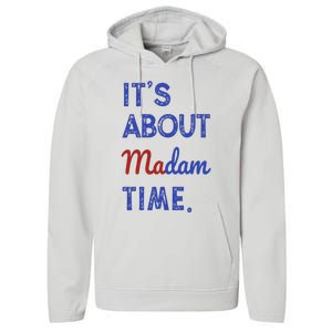 Kamala Harris 2024 ItS About Madam Time President Election Performance Fleece Hoodie