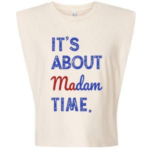 Kamala Harris 2024 ItS About Madam Time President Election Garment-Dyed Women's Muscle Tee