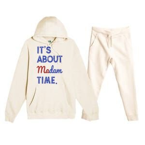 Kamala Harris 2024 ItS About Madam Time President Election Premium Hooded Sweatsuit Set