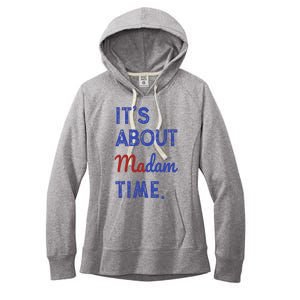 Kamala Harris 2024 ItS About Madam Time President Election Women's Fleece Hoodie