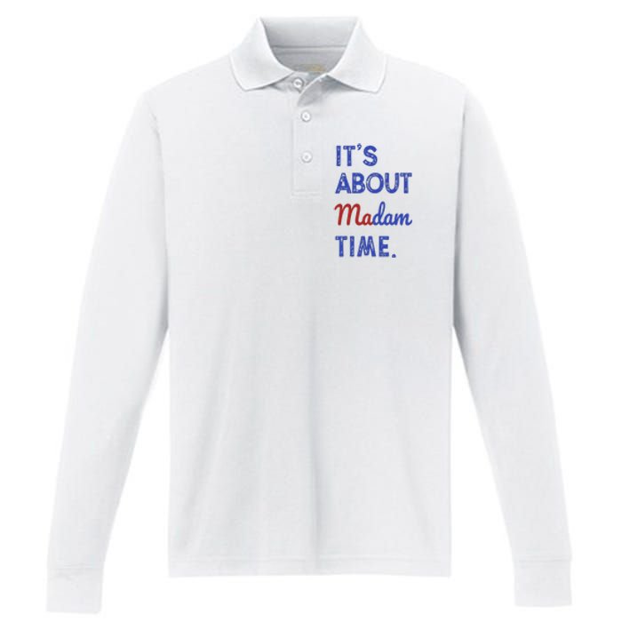 Kamala Harris 2024 ItS About Madam Time President Election Performance Long Sleeve Polo