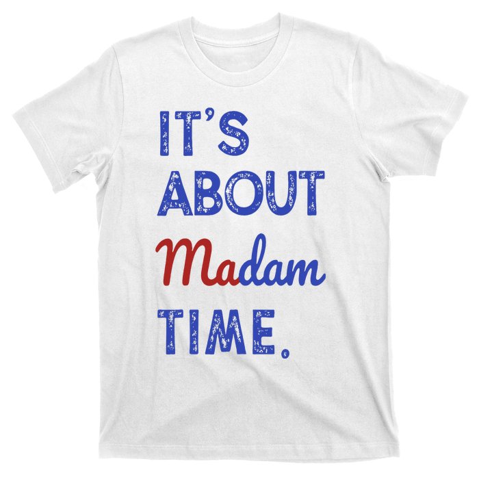 Kamala Harris 2024 ItS About Madam Time President Election T-Shirt