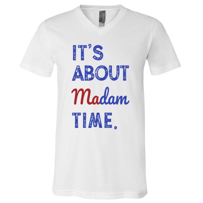 Kamala Harris 2024 ItS About Madam Time President Election V-Neck T-Shirt