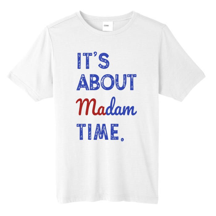 Kamala Harris 2024 ItS About Madam Time President Election Tall Fusion ChromaSoft Performance T-Shirt