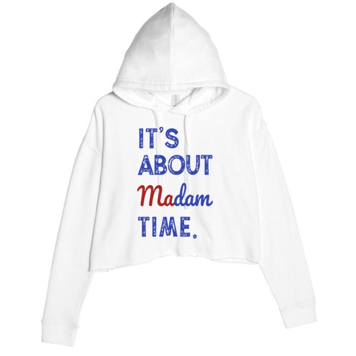 Kamala Harris 2024 ItS About Madam Time President Election Crop Fleece Hoodie