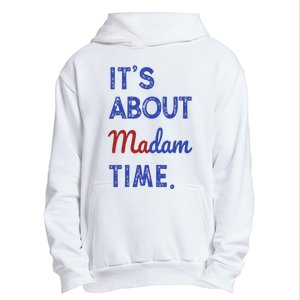 Kamala Harris 2024 ItS About Madam Time President Election Urban Pullover Hoodie