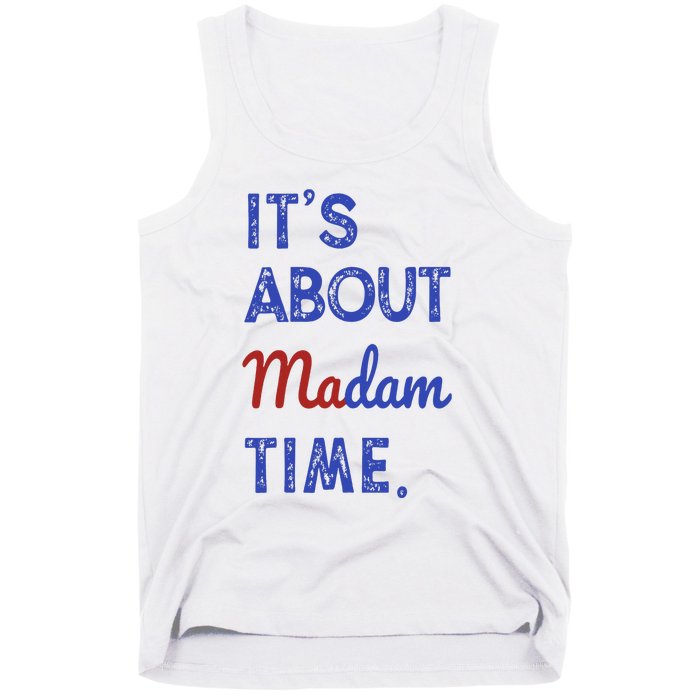 Kamala Harris 2024 ItS About Madam Time President Election Tank Top