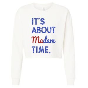 Kamala Harris 2024 ItS About Madam Time President Election Cropped Pullover Crew