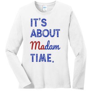 Kamala Harris 2024 ItS About Madam Time President Election Ladies Long Sleeve Shirt