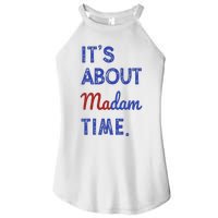 Kamala Harris 2024 ItS About Madam Time President Election Women's Perfect Tri Rocker Tank