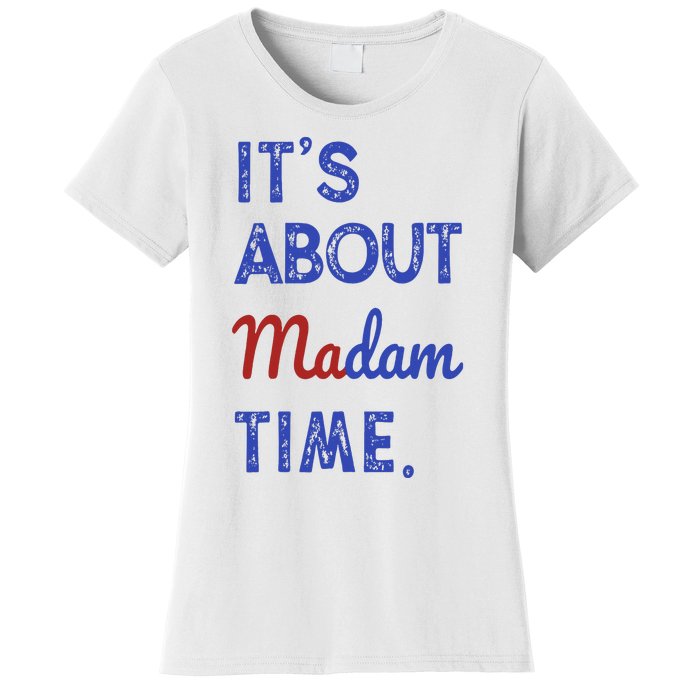 Kamala Harris 2024 ItS About Madam Time President Election Women's T-Shirt