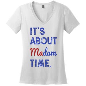 Kamala Harris 2024 ItS About Madam Time President Election Women's V-Neck T-Shirt