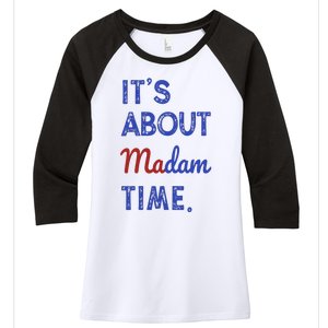 Kamala Harris 2024 ItS About Madam Time President Election Women's Tri-Blend 3/4-Sleeve Raglan Shirt