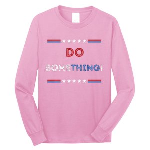 Kamala Harris 2024 Election Michelle Obama Do Something! Long Sleeve Long Sleeve Shirt