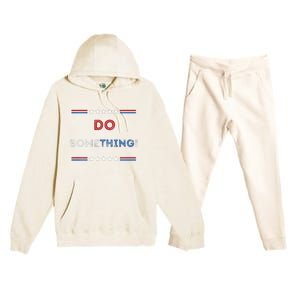 Kamala Harris 2024 Election Michelle Obama Do Something! Long Sleeve Premium Hooded Sweatsuit Set