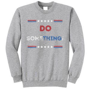 Kamala Harris 2024 Election Michelle Obama Do Something! Long Sleeve Tall Sweatshirt