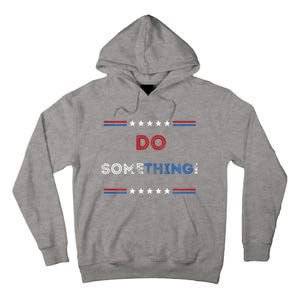 Kamala Harris 2024 Election Michelle Obama Do Something! Long Sleeve Tall Hoodie