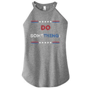 Kamala Harris 2024 Election Michelle Obama Do Something! Long Sleeve Women's Perfect Tri Rocker Tank