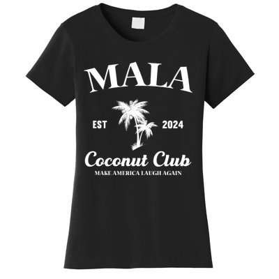 Kamala Harris 2024 For President Mala Make America Laugh Again Coconut Club Women's T-Shirt