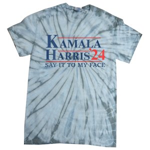 Kamala Harris 2024 Election Say It To My Face Tie-Dye T-Shirt