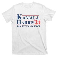 Kamala Harris 2024 Election Say It To My Face T-Shirt