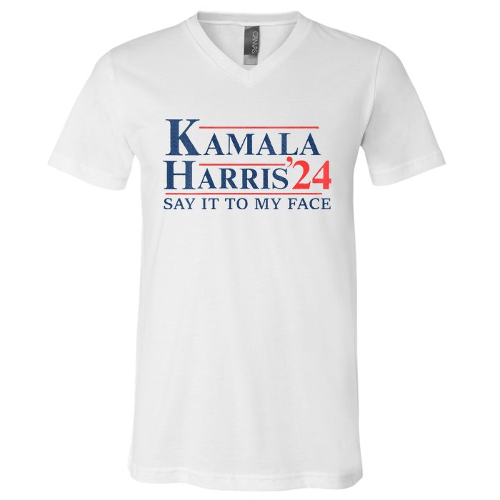 Kamala Harris 2024 Election Say It To My Face V-Neck T-Shirt