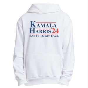 Kamala Harris 2024 Election Say It To My Face Urban Pullover Hoodie