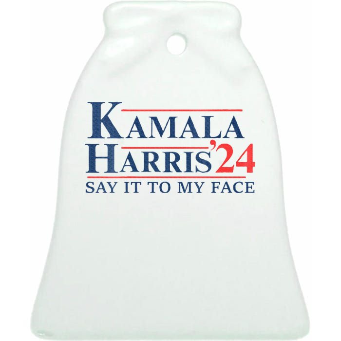 Kamala Harris 2024 Election Say It To My Face Ceramic Bell Ornament